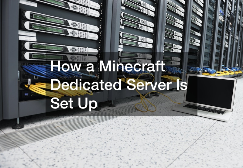 How a Minecraft Dedicated Server Is Set Up