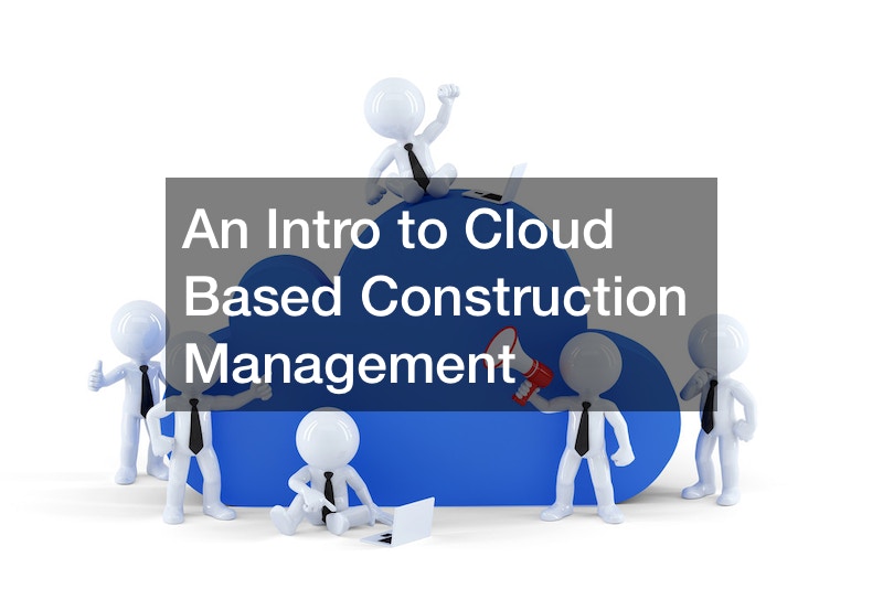 An Intro to Cloud Based Construction Management